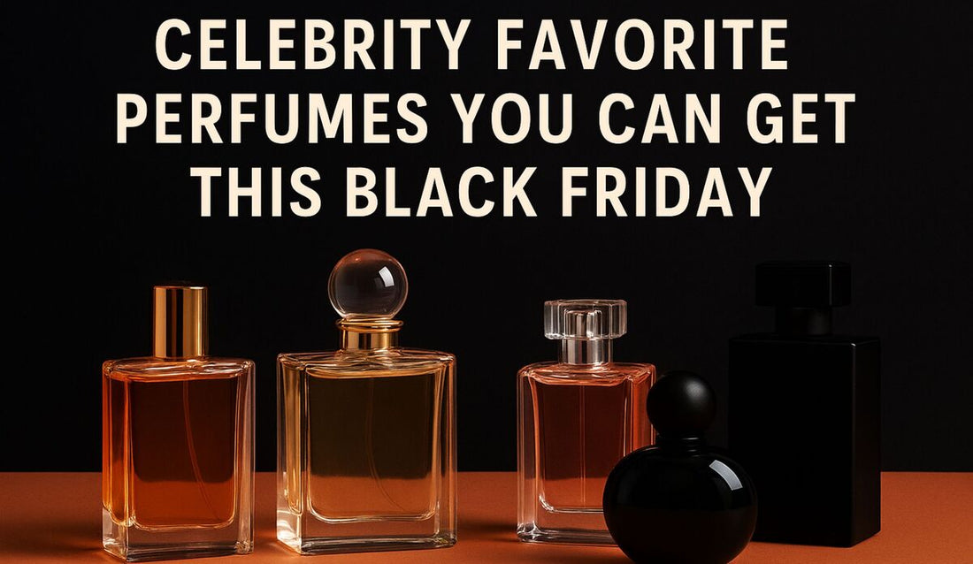 Celebrity Favorite Perfumes You Can Get This Black Friday
